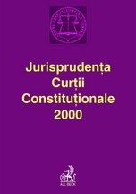 Jurisprudenta Curtii Constitutionale 2000