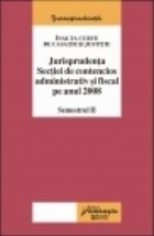 Jurisprudenta sectiei de contencios administrativ si fiscal pe 2008 - semestrul II