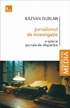 coperta Jurnalismul de investigaţie : o specie pe cale de dispariţie