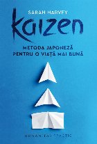 Kaizen.Metoda japoneză pentru o viață mai bună