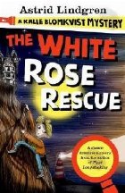 Kalle Blomkvist Mystery: White Rose