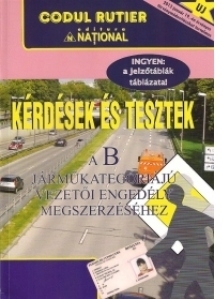 Kerdesek es tesztek a B Jarmukategoriaju vezetoi engedely megszerzesehez / Intrebari si teste in LIMBA MAGHIARA pentru obtinerea permisului de conducere categoria B
