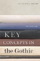 Key Concepts in the Gothic