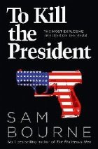 Kill the President
