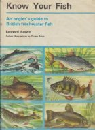 Know your fish - An angler\'s guide to British freshwater fish