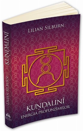 Kundalini. Energia profunzimilor. Studiu fundamental bazat pe scrierile sivaismului nondualist din Casmir