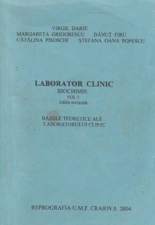 Laborator clinic. Biochimie, Volumul I - Bazele teoretice ale Laboratorului Clinic