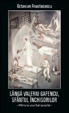 coperta Langa Valeriu Gafencu, Sfantul inchisorilor