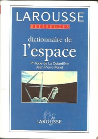 Larousse-Dictionnaire de l espace