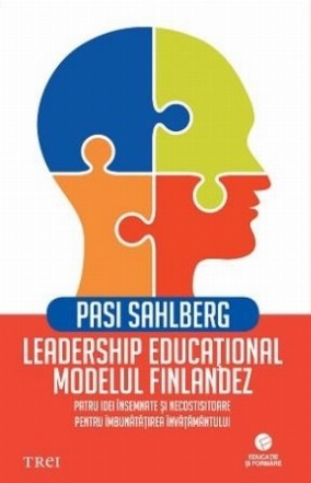 Leadership educațional: modelul finlandez. Patru idei însemnate și necostisitoare pentru îmbunătățirea învățământului