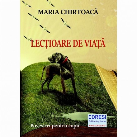 Lecţioare de viaţă : proză scurtă