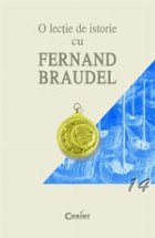 coperta O LECTIE DE ISTORIE CU FERNAND BRAUDEL