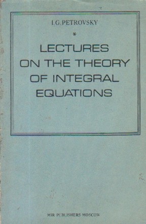 Lectures on the theory of integral equations