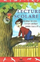 Lecturi scolare - Antologie de texte literare auxiliare pentru clasa a IV-a