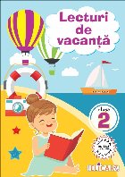 Lecturi de vacanta pentru clasa a II-a. Texte amuzante si atractive. Jocuri. Curiozitati. Glume