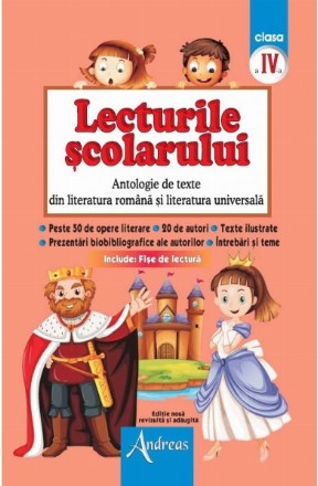 Lecturile scolarului clasa a IV-a. Antologie de texte din literatura romana si cea universala