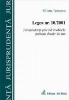 Legea 10/2001. Jurisprudenta privind imobilele preluate abuziv de stat