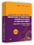 coperta Legea nr. 51/1995 pentru organizarea şi exercitarea profesiei de avocat şi legislaţie conexă : publicată 