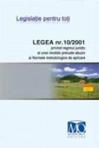coperta Legea nr. 10/2001 privind regimul juridic al unor imobile preluate abuziv si Normele metodologice de aplicare 