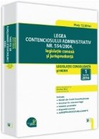 Legea contenciosului administrativ nr. 554/2004, legislatie conexa si jurisprudenta: legislatie consolidata si