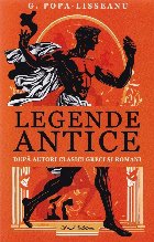 Legende antice : după autori clasici greci şi romani