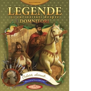 Legende si curiozitati despre domnitori