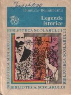 Legende istorice Editia (Biblioteca Scolarului)