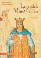 Legendele Manastirilor vol. 1