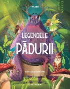 Legendele pădurii Legendele pădurii
