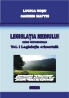 Legislatia mediului volumul 1. Legislatia orizontala