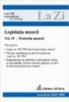 coperta Legislatia muncii - vol. IV - Protectia muncii (actualizat la 20.07.2005)