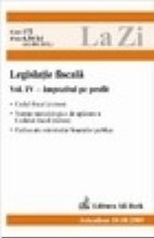 coperta Legislatie fiscala, volumul IV - Impozitul pe profit (actualizat la 10.10.2005)