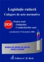 coperta Legislatie rutiera. Culegere de acte normative. Editia a VII-a (actualizată la 30.09.2009)