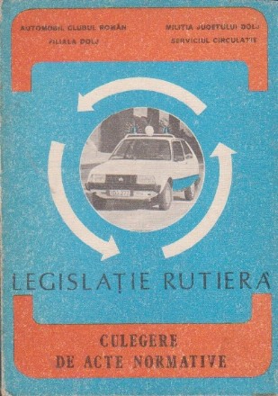 Legislatie rutiera (culegere de acte normative) (1984)