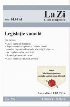 coperta Legislatie vamala. Cod 538. Actualizat la 1.03.2014