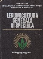 Legumicultura generala si speciala (Ion Ceausescu)