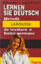 coperta Lernen Sie Deutsch - Metoda Larousse de invatare a limbii germane