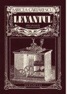 coperta Levantul. Editie adnotata de Cosmin Ciolos