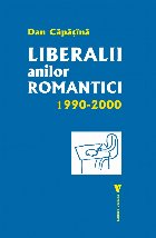 Liberalii anilor romantici : (1990-2000)