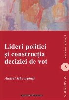Lideri politici si constructia deciziei de vot