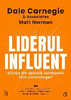 Liderul influent : ştiinţa din spatele conducerii fără constrângeri