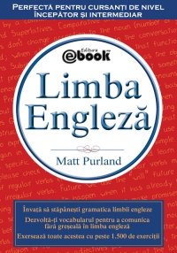 LIMBA ENGLEZA - perfecta pentru cursanti de nivel incepator si intermediar