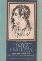 Limba engleza. Manual pentru clasa a XI-a liceu (anul VII de studiu) si anul III licee de specialitate