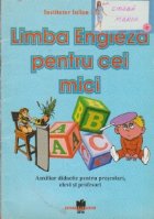 Limba engleza pentru mici. Auxiliar didactic pentru prescolari, elevi si profesori
