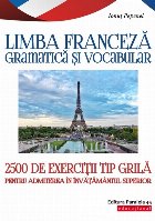 Limba franceză. Gramatică și vocabular. 2500 de teste tip grilă pentru admiterea în învățământul sup