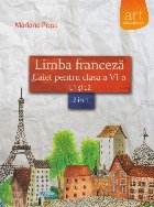 Limba franceza. caiet pentru clasa a VI-a. L1 si L2. 2 in 1
