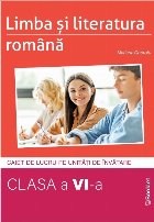 Limba şi literatura română : caiet de lucru pe unităţi de învăţare,clasa a VI-a