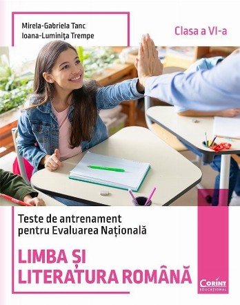 Limba şi literatura română : clasa a VI-a,teste antrenament pentru Evaluarea Naţională