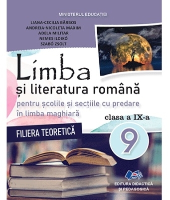 Limba şi literatura română pentru secţiile cu predare în limba maghiară - filiera teoretică : clasa a IX-a