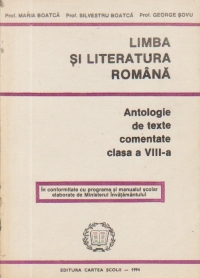 Limba si Literatura romana - Antologie de texte comentate, Clasa a VIII-a